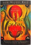 Ruiz Don Miguel, with Mills Janet - The Circle of Fire  Inspiration and Guided Meditations for Living in Love and Happiness