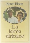 Karen Blixen Yvonne Manceron - Du monde entier; : La ferme africaine
