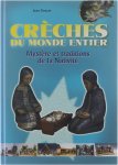 Doucet Jean - Crèches du monde entier - Mystère et traditions de la Nativité