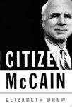 Elizabeth Drew - Citizen McCain