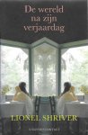 Shriver, Lionel - De wereld na zijn verjaardag Shriver, Lionel - De wereld na zijn verjaardag