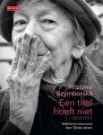 Wislawa Szymborska - (1) Een Titel Hoeft Niet