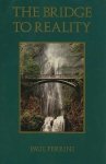 P. Ferrini. - The bridge to reality.