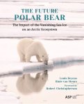 Louis Beyens 63645, Rinie Van Meurs 246072 - The Future Polar Bear The impact of the vanishing sea ice on an arctic ecosystem