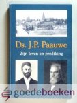 Valk (samensteller), C. - Ds. J. Paauwe --- Zijn leven en zijn prediking