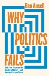 Ansell, Ben - (1) Why Politics Fails
