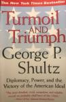 Shultz, George P. - Turmoil and Triumph. My Years as Secretary of State