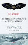 E.H. Brongers - De gebroken vleugel van de Duitse adelaar inventarisatie van de Duitse verliezen in luchtoorlog van mei 1940 boven Nederland