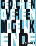 Heidi Koren - (1) Gedachten Over Een Mogelijk Einde