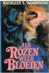 Woodiwiss, Kathleen E. - Als rozen weerbloeien