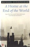 Cunningham, Michael - A Home at the End of the World Cunningham, Michael - A Home at the End of the World