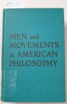 Blau, Joseph: - Men and Movements in American Philosophy: