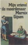 Marnix Gijsen - Mijn Vriend de Moordenaar