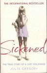 Gregory, Julie - Sickened. The true story of a lost childhood.