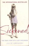 Gregory, Julie - Sickened. The true story of a lost childhood.