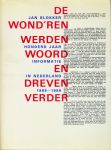 Blokker, Jan - De wond`ren werden woord en dreven verder. Honderd jaar informatie in Nederland 1889-1989.