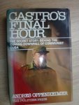 Oppenheimer, Andres - Castro's final hour