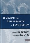 Huguelet, Philippe & Harold G. Koenig (Ed.) - Religion and Spirituality in Psychiatry: What clinicians need to know