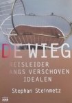 Steinmetz, Stephan - De Wieg: Reisleider langs verschoven idealen / reisleider langs verschoven idealen
