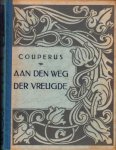 COUPERUS, Louis - Aan den weg der vreugde.