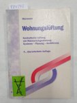 Mürmann, Herbert: - Wohnungslüftung : kontrollierte Lüftung mit Wärmerückgewinnung ; Systeme - Planung - Ausführung : Mürmann, Herbert: - Wohnungslüftung : kontrollierte Lüftung mit Wärmerückgewinnung ; Systeme - Planung - Ausführung :