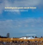Sake Jager ; Ruben Smit - Archeologische parels van de Veluwe - natuur & cultuurhistorie in Nederland