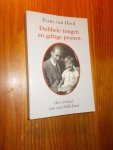 HOOF, FRANS VAN, - Dubbele tongen en giftige pennen. Het verhaal van een NSB-kind.