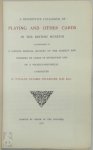William Hughes Willshire - A descriptive catalogue of playing and other cards in the British Museum Accompanied by A concise general history of the subject and remarks on cards of divination and of a politico-historical character