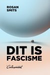 Rosan Smits - (1) Dit Is Fascisme