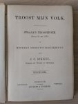 Sikkel J.C. - TROOST MIJN VOLK - JESAJA'S TROOSTBOEK - (JESAJA XL tot LXVI ) in honderd schriftoverdenkingen - EERSTE DEEL