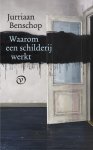 Jurriaan Benschop - Waarom een schilderij werkt