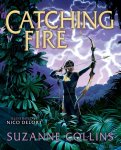 Suzanne Collins - Catching Fire: Illustrated Edition