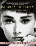 Karney, Robyn - Audrey Hepburn / A Charmed Life