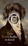 Thijs Feuth - Kafka is dood Thijs Feuth - Kafka is dood
