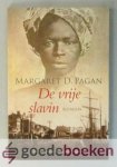 Pagan, Margaret D. - De vrije slavin --- Het leven van Katherine Ferguson. Roman Pagan, Margaret D. - De vrije slavin --- Het leven van Katherine Ferguson. Roman