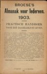redactie - Broese's almanak voor iedereen, 1903. Praktisch handboek voor het dagelijksch leven redactie - Broese's almanak voor iedereen, 1903. Praktisch handboek voor het dagelijksch leven
