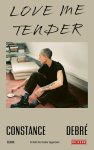 Constance Debré - (1) Love Me Tender