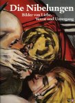 STORCH, Wolfgang (herausgegeben von) - Die Nibelungen. Bilder von Liebe, Verrat und Untergang. Ausstellungskatalog mit vielen Beiträgen