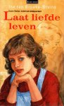 Broeke-Bruins, Ine ten - Laat liefde leven (Bloem van belofte / Als breekbaar kristal) Broeke-Bruins, Ine ten - Laat liefde leven (Bloem van belofte / Als breekbaar kristal)