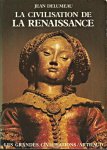 Delumeau, Jean - La Civilisation de la Renaissance
