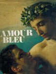 Beurdeley, Cecile - Amour Bleu -Die homosexuelle Liebe in Kunst und Literatur des Abendlandes