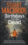 Stuart MacBride - MacBride, S: Birthdays for the Dead