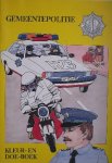 OORT, RON VAN (E.A.), - Gemeentepolitie. Kleur- en doe-boek.