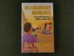 Millman, Dan - No ordinary moments. A peaceful warrior's guide to daily life