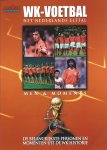 Redactie - WK-Voetbal Men & Moments -Het Nederlands Elftal