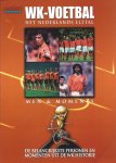 Redactie - WK-Voetbal Men & Moments -Het Nederlands Elftal