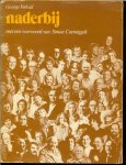 Verkuil, George .. Met een voorwoord van Simon Carmiggelt - NADERBIJ  ..  Fotoboek met portretten van bekende Nederlanders over  bekende Nederlanders