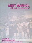 Finkelstein, Nat (a report by) - Andy Warhol: 'Oh this is fabulous'. The silver age at the Factory 1964-1967