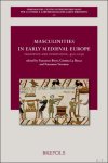 Francesco Borri, Cristina La Rocca, Francesco Veronese (eds) - Masculinities in Early Medieval Europe. Tradition and Innovation, 450?1050