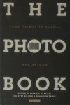 Bello, Patricia Di, Colette Wilson et al (eds.). - The Photobook - From Talbot to Ruscha and Beyond. Bello, Patricia Di, Colette Wilson et al (eds.). - The Photobook - From Talbot to Ruscha and Beyond.